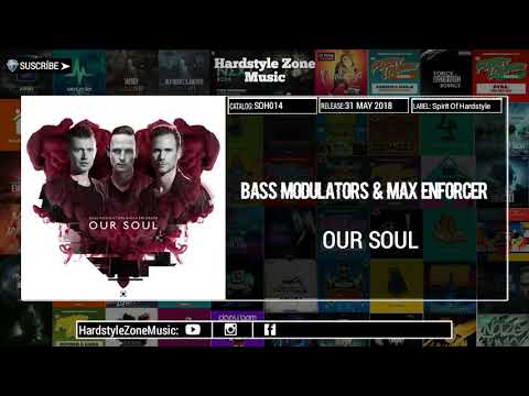 Bass Modulators & Max Enforcer - Our Soul (Extended)