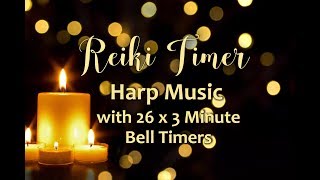 Reiki Timer #9 with Relaxing Harp Music - 26 x 3 Minute Bell Timers
