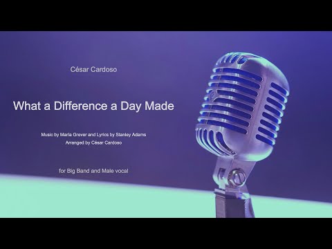 “What a Difference a Day Made” - Big Band and Male vocal
