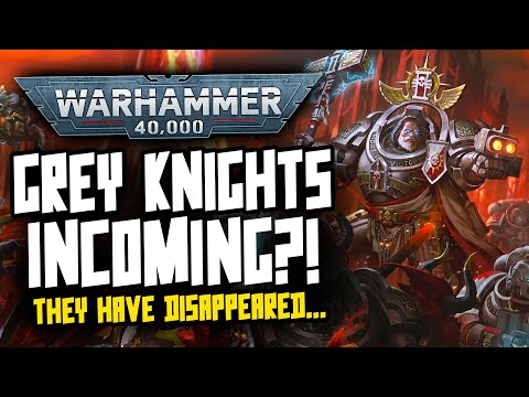 The GREY KNIGHTS have disappeared! Update Incoming?!