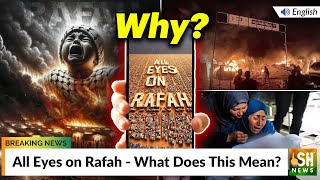 All Eyes on Rafah - What Does This Mean?
