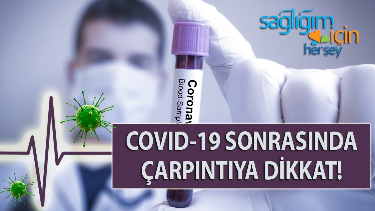 Covid-19 Sonrasında Çarpıntıya Dikkat!