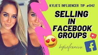 HOW TO SELL YOUR PRODUCT IN FACEBOOK GROUPS | Facebook Marketing For Business 2020 // Kylie Francis