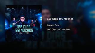 Download the video "100 Dias 100 Noches - Lumar Perez"