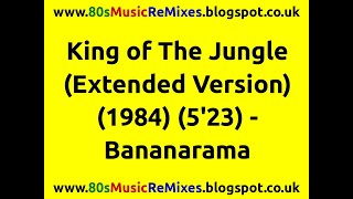 King of The Jungle (Extended Version) - Bananarama | 80s Club Mixes | 80s Club Music | 80s Synth Pop