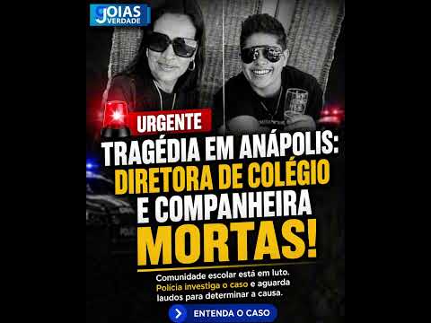 Goiás VerdadeTragédia em Anápolis: Diretora de colégio estadual e companheira são encontradas mortas