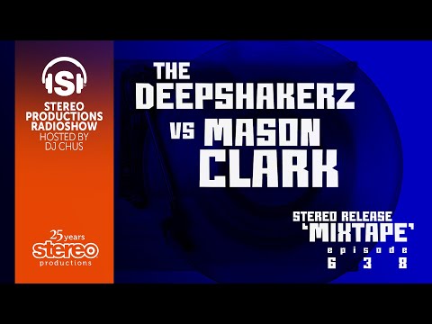 THE DEEPSHAKERZ vs MASON CLARK Stereo Productions Podcast 638