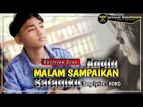 Angin Malam Sampaikan Salamku - Gustrian Geno