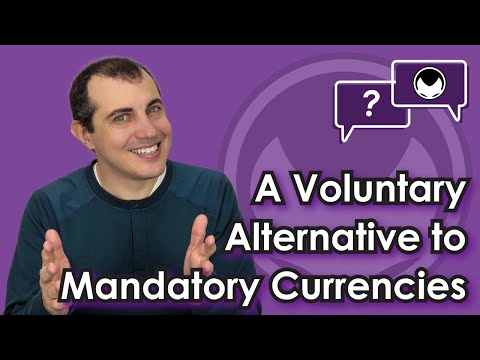 Bitcoin Q&A: A Voluntary Alternative to Mandatory Currencies Video