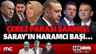 ÇEREZ PARASI SANMIŞ! SARAY’IN HARAMCI BAŞI...| AÇIK GÖRÜŞ