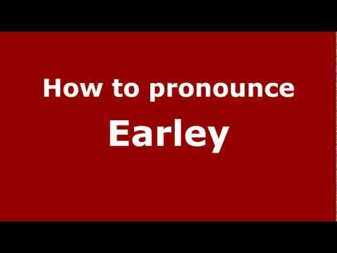 How to Pronounce Earley - PronounceNames.com