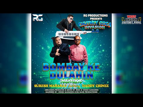 Suresh Maraj X Daddy Chinee - Bombay Ke Dulahin (2023 Chutney Soca)