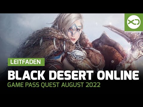 Xbox Game Pass Quest August 2022 - Leitfaden mit Black Desert Online