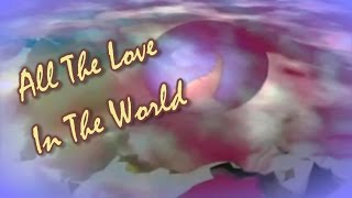 Dionne Warwick - All the Love in the World (Lyrics)