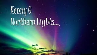 Kenny G - Northern Lights