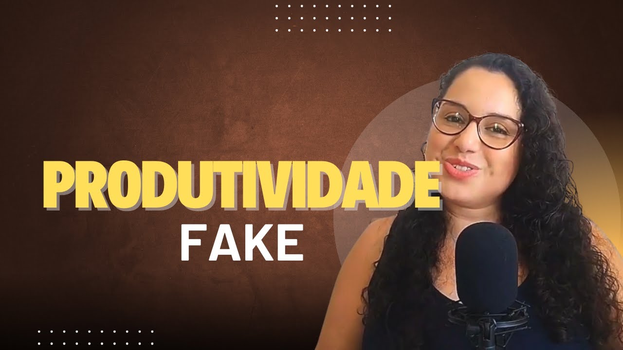 Produtividade Fake - É Assim Que É - Podcast 29