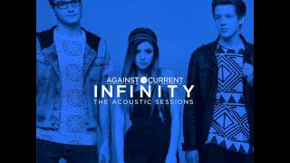 Against The Current - Infinity The Acoustic Sessions Compilation