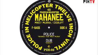PIH-03 MAHANEE FEAT MIKEY MURKA  - Police