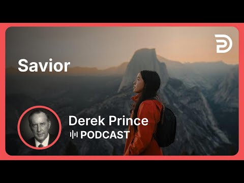 Savior | Part 6 - Titles of Jesus | Derek Prince
