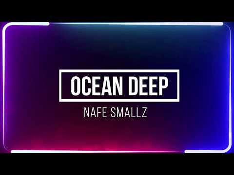 Nafe Smallz ft wretch 32 - Ocean Deep | Lyrics