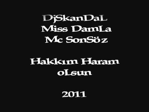 DjSkanDaL Ft. Miss DamLa & Mc SonSöz [ Hakkım Haram oLsun ] 2011