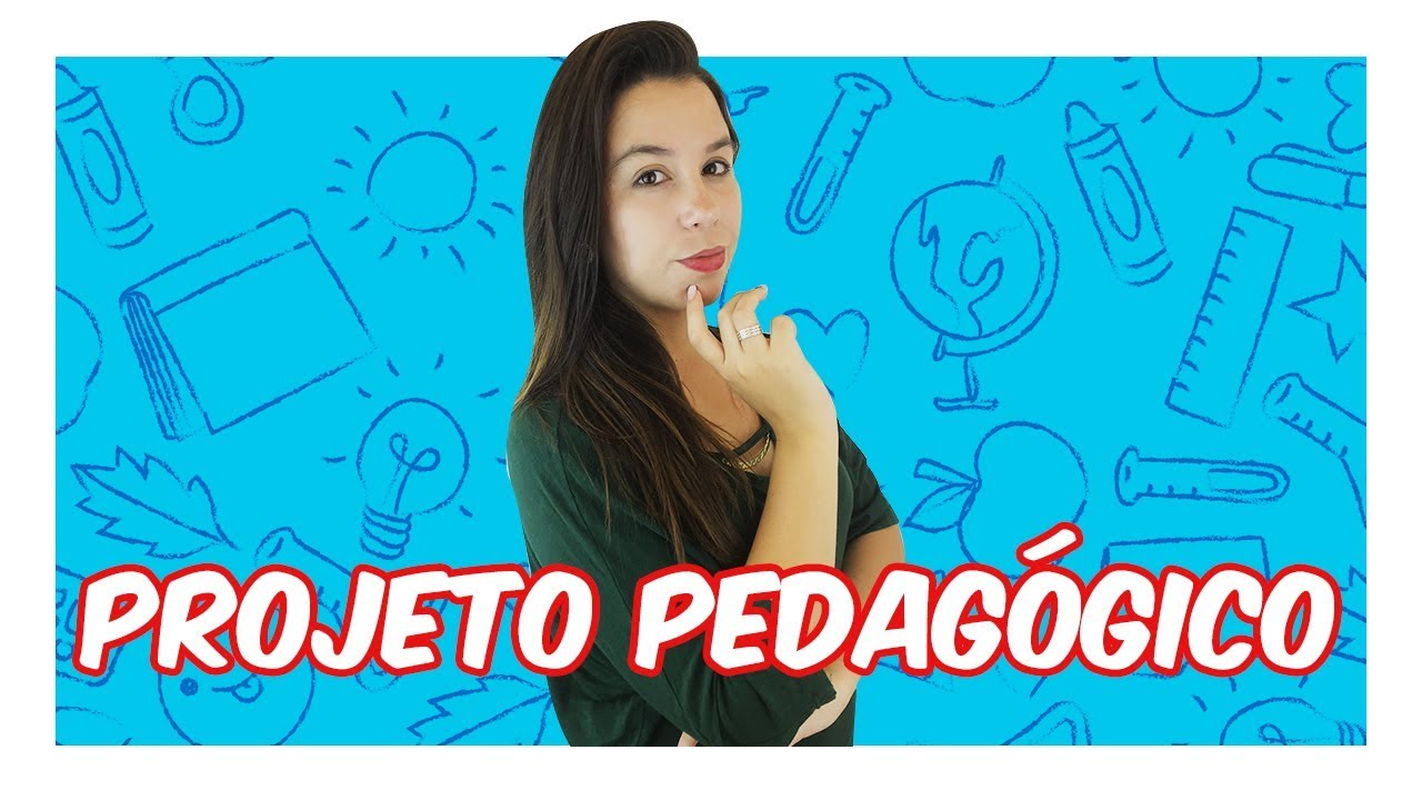 COMO ELABORAR UM BOM PROJETO PEDAGÓGICO
