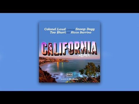Too $hort, Snoop Dogg, Colonel Loud - California (remix) (feat. Rico Barrino)
