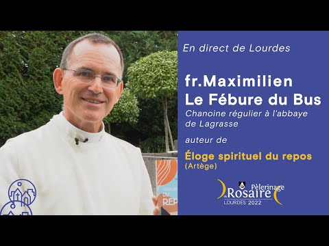 Frère Maximilien Le Fébure du Bus - « Éloge spirituel du repos » (Artège)