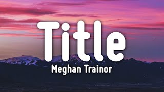 Meghan Trainor - Title (Lyrics) this an invitation to kiss my ass goodbye