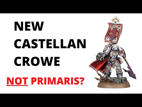 Castellan Crowe gets a New Mini but he's NOT Primaris?