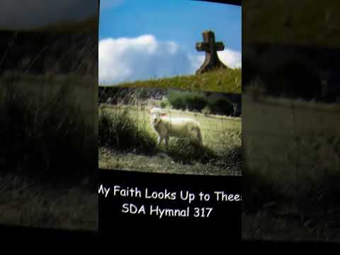 My Faith Looks Up to Thee SDA Hymnal 317