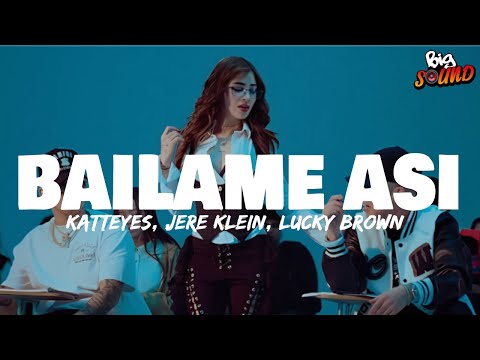Katteyes, Jere Klein, Lucky Brown - BAILAME ASI (Letra)