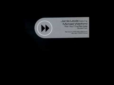 Jamie Lewis feat. Michael Watford - For You (John DNR Alvares Dub) (2001)