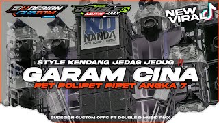 Download lagu DJ GARAM CINA V2 PET POLIPET PIPET ANGKA 7 STYLE KENDANG JEDAG JEDUG‼️ mp3