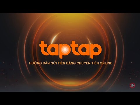 Gửi tiền taptap bằng chuyển tiền online Gửi tiền taptap bằng chuyển tiền online