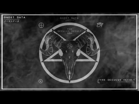 GHOST DATA - THE OCCULUS OCCULT