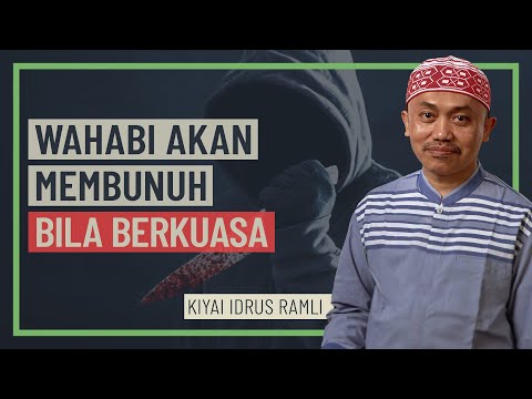 Kiyai Idrus Ramli - Wahabi Akan Membunuh Bila Berkuasa