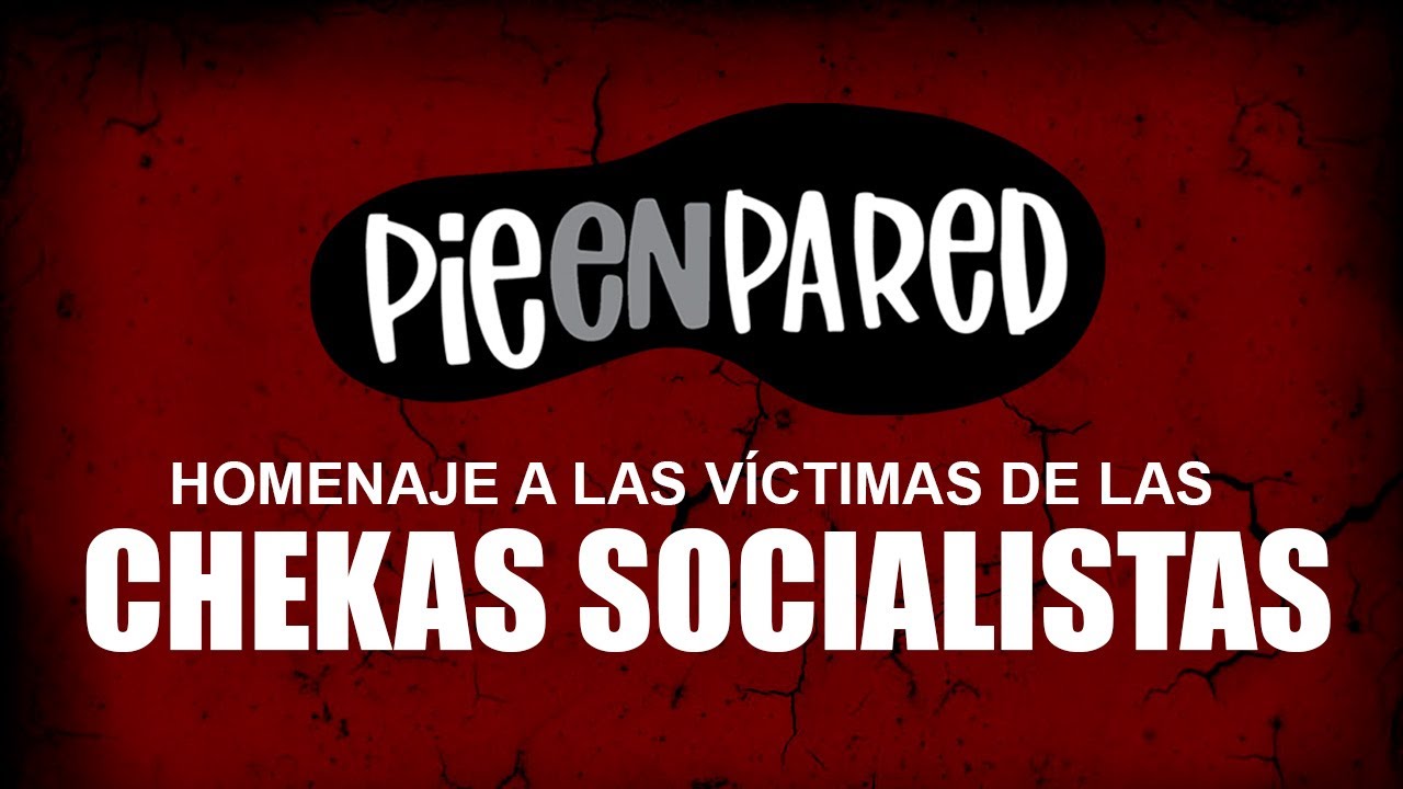 PieEnPared - Homenaje a las víctimas de las chekas socialistas.