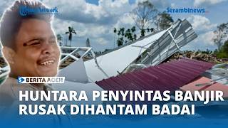 Download lagu Puluhan Huntara Penyintas Banjir di Aceh Utara Rusak Diterpa Angin Kencang mp3