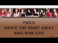 Twice - Dance The Night Away (Han/Rom/Eng) Lyrics
