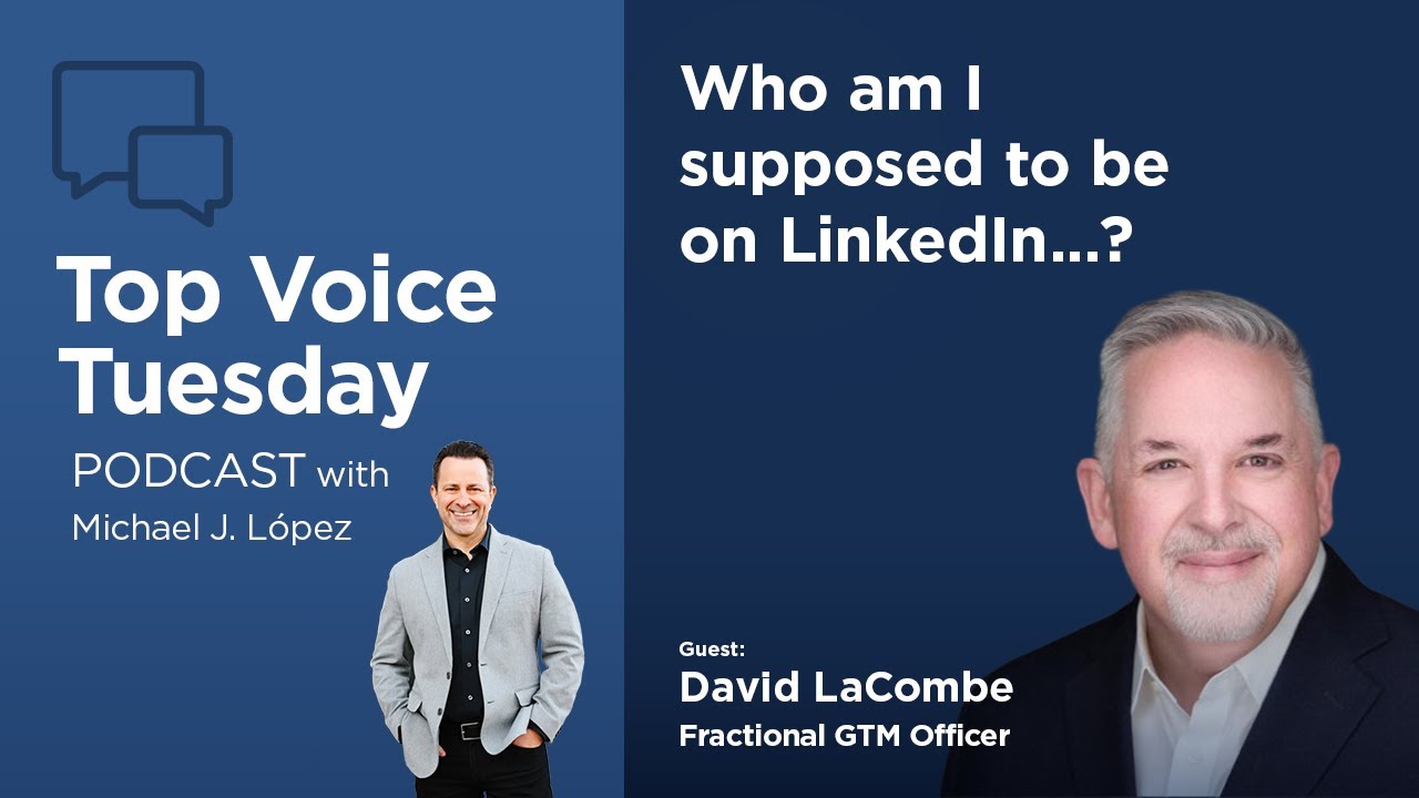 Who am i supposed to be on LinkedIn? with David LaCombe