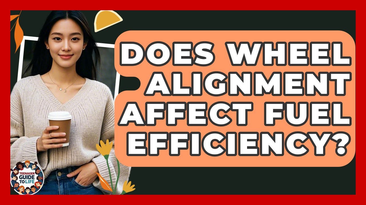 Does Wheel Alignment Affect Fuel Efficiency? - Teenager Guide to Life