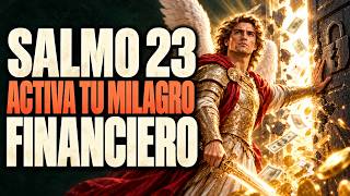 Activa Tu Milagro Financiero con el Salmo 23 | Oración Poderosa