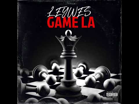 LEYWES - GAME LA ( SONG OFFICIEL )