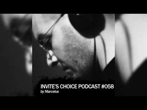 Invite's Choice Podcast 058 - Marcelus