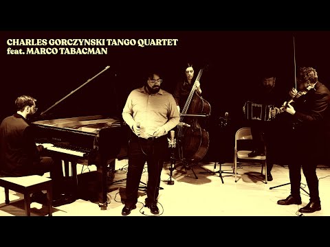 La Mentirosa - Charles Gorczynski Tango Quartet feat. Marco Tabacman