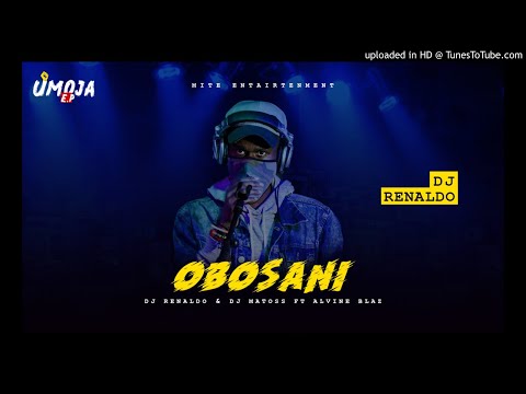 Dj Renaldo & DJ Matoss , alvin blaz - obosani (amapiano)