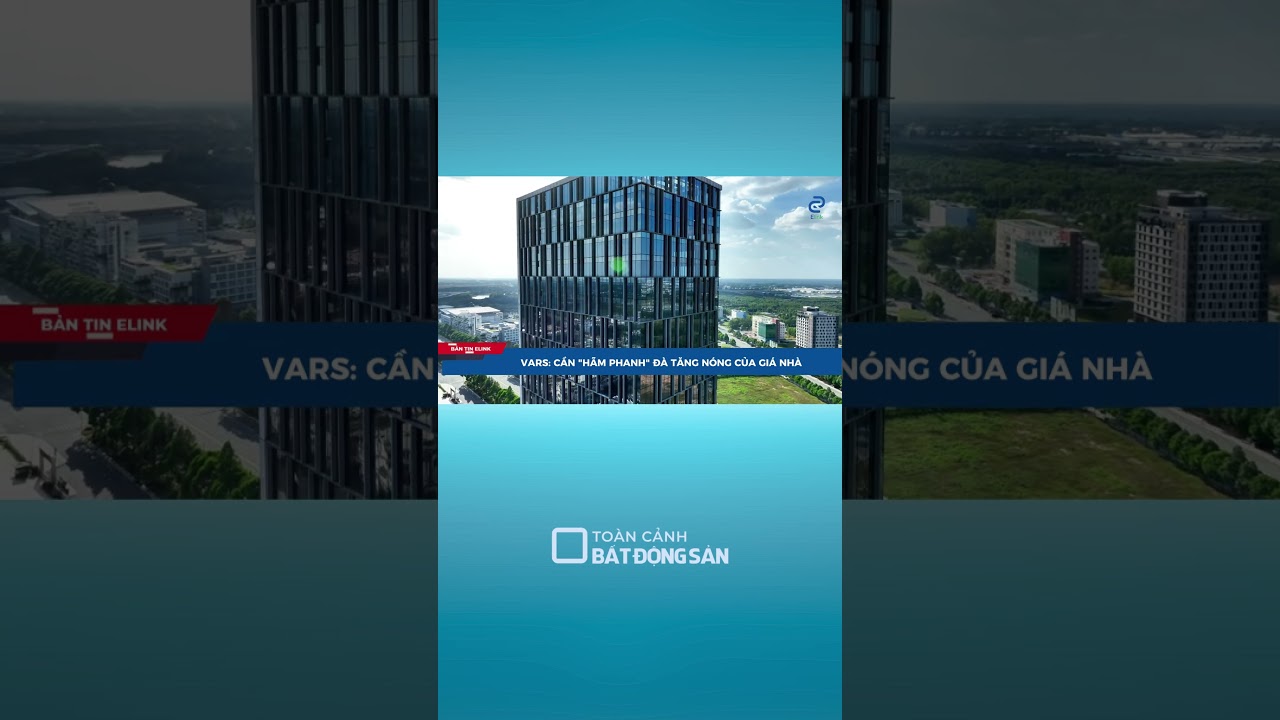 Cần hãm phanh đà tăng nóng của bất động sản