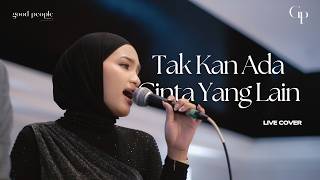 Download lagu Takkan Ada Cinta Yang Lain - DEWA19 Live Cover | Good People Music mp3 Download lagu Takkan Ada Cinta Yang Lain - DEWA19 Live Cover | Good People Music mp3