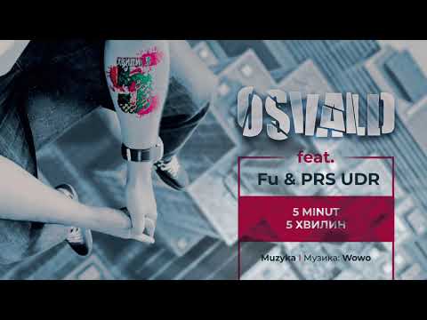 Osvald feat. Fu & PRS UDR - 5 minut | 5 хвилин